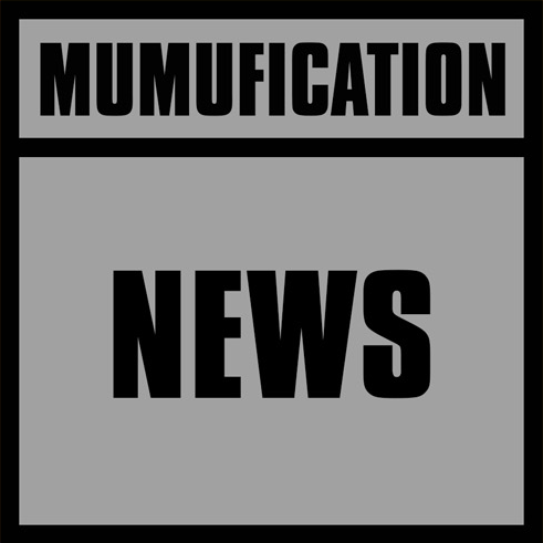 Mumufication News